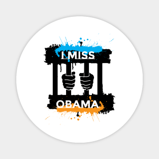 I Miss Obama Funny For gift Magnet